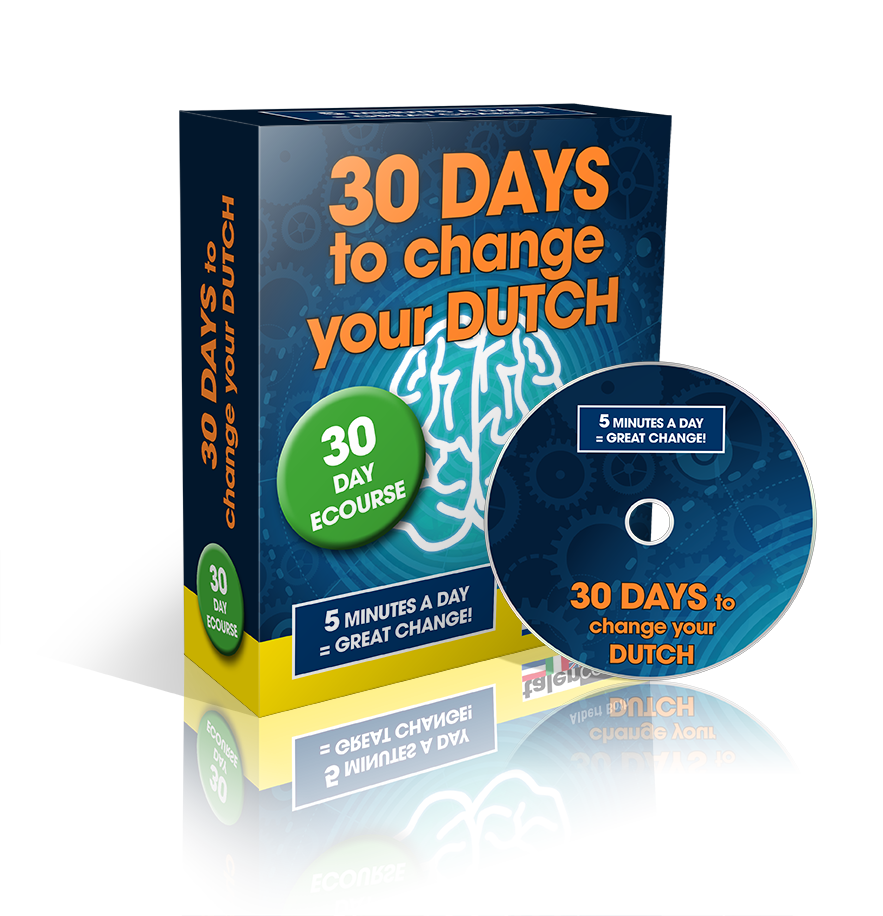 30 days to change your dutch ecours